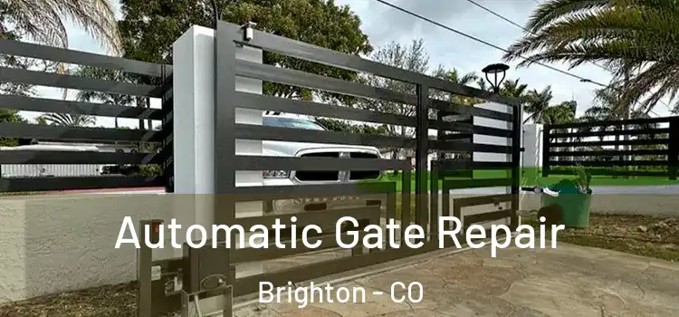  Automatic Gate Repair Brighton - CO