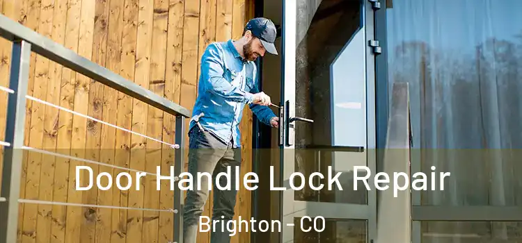 Door Handle Lock Repair Brighton - CO