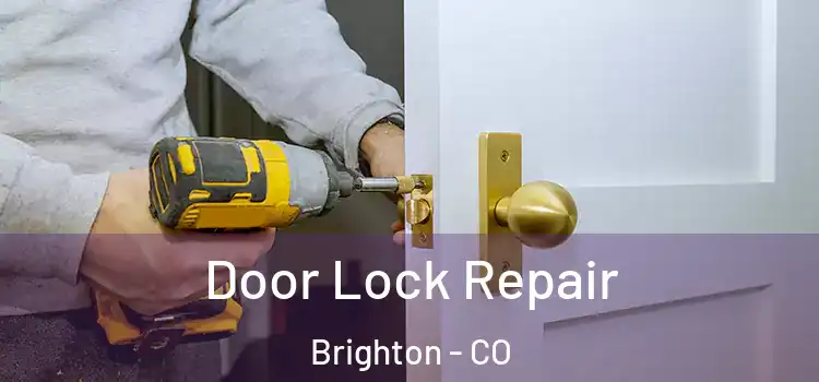 Door Lock Repair Brighton - CO