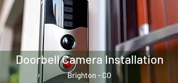  Doorbell Camera Installation Brighton - CO