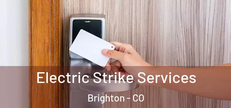 Electric Strike Services Brighton - CO