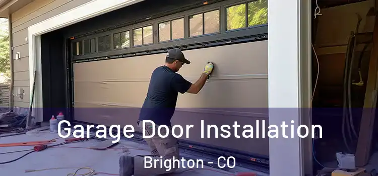  Garage Door Installation Brighton - CO