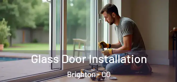 Glass Door Installation Brighton - CO