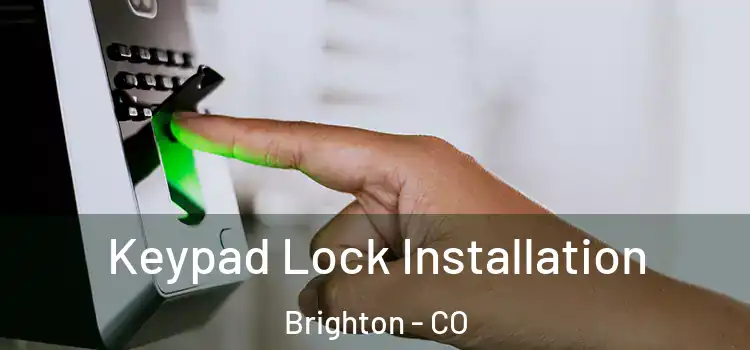  Keypad Lock Installation Brighton - CO