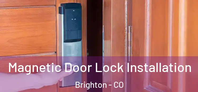  Magnetic Door Lock Installation Brighton - CO