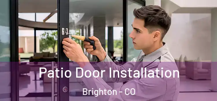  Patio Door Installation Brighton - CO