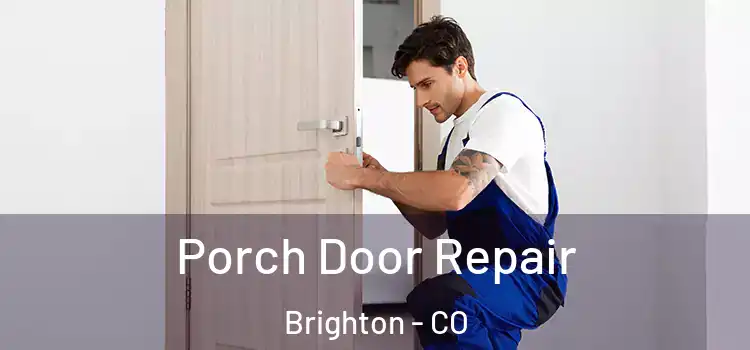  Porch Door Repair Brighton - CO