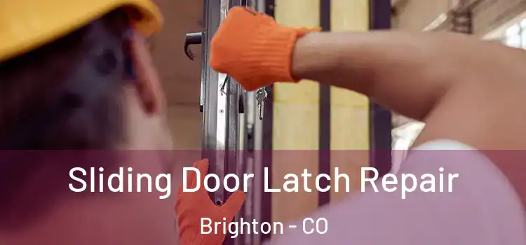 Sliding Door Latch Repair Brighton - CO