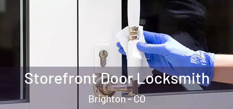  Storefront Door Locksmith Brighton - CO